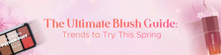 The Ultimate Blush Guide: Trends to Try This Spring